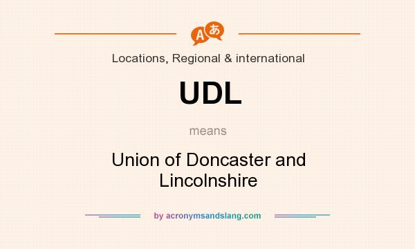 What does UDL mean? It stands for Union of Doncaster and Lincolnshire