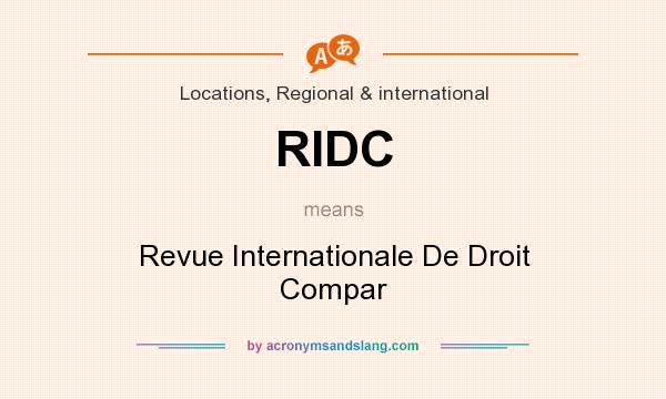 What does RIDC mean? It stands for Revue Internationale De Droit Compar