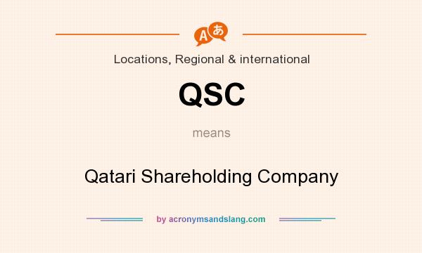 What does QSC mean? It stands for Qatari Shareholding Company