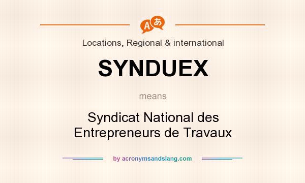 What does SYNDUEX mean? It stands for Syndicat National des Entrepreneurs de Travaux