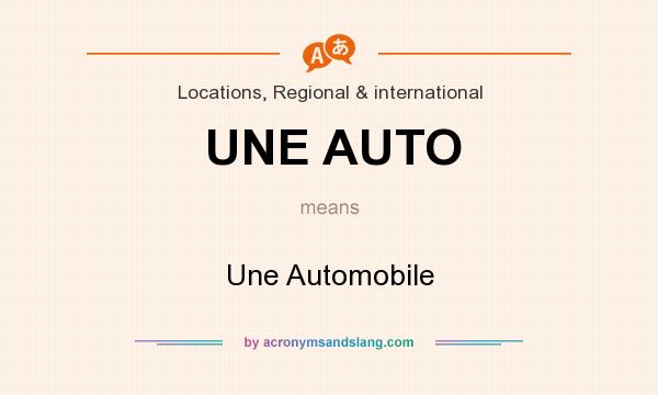 What does UNE AUTO mean? It stands for Une Automobile