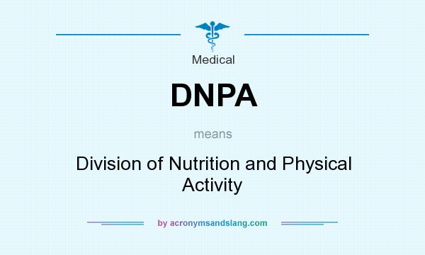 What does DNPA mean? It stands for Division of Nutrition and Physical Activity