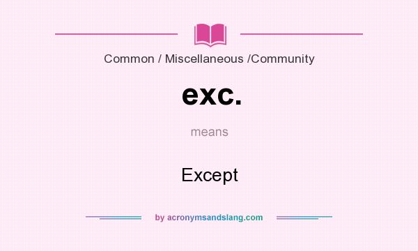 What does exc. mean? It stands for Except