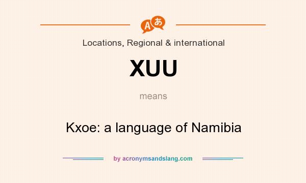 What does XUU mean? It stands for Kxoe: a language of Namibia