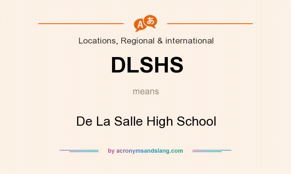 What does DLSHS mean? It stands for De La Salle High School