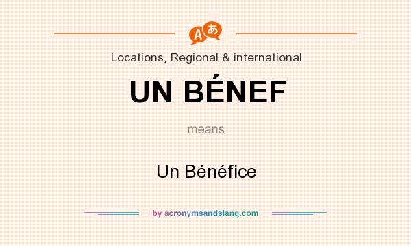 What does UN BÉNEF mean? It stands for Un Bénéfice