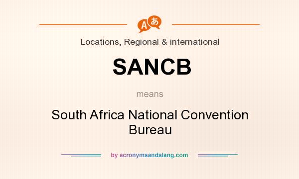 What does SANCB mean? It stands for South Africa National Convention Bureau