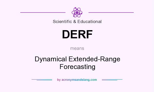 What does DERF mean? It stands for Dynamical Extended-Range Forecasting