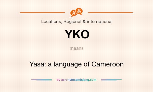 What does YKO mean? It stands for Yasa: a language of Cameroon