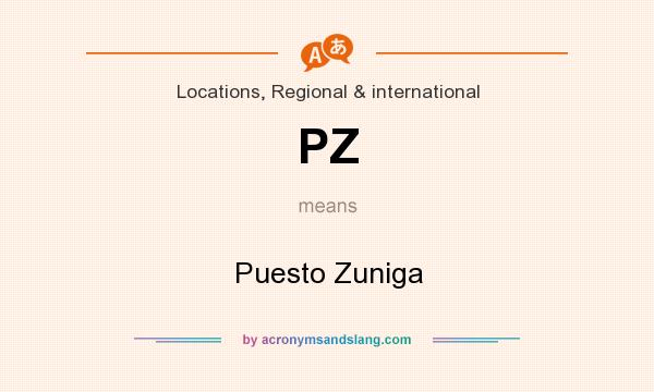 What does PZ mean? It stands for Puesto Zuniga