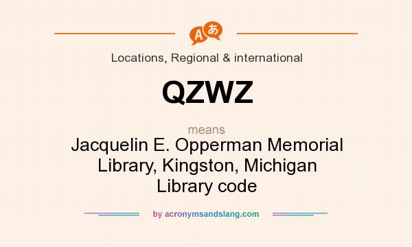 What does QZWZ mean? It stands for Jacquelin E. Opperman Memorial Library, Kingston, Michigan Library code