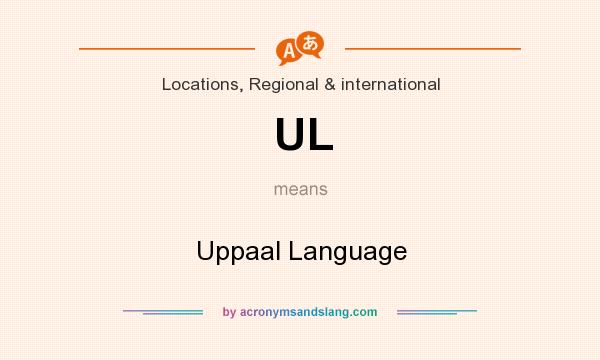 What does UL mean? It stands for Uppaal Language