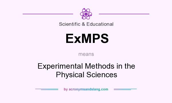 What does ExMPS mean? It stands for Experimental Methods in the Physical Sciences