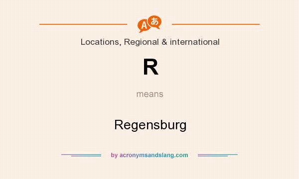 What does R mean? It stands for Regensburg