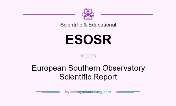 What does ESOSR mean? It stands for European Southern Observatory Scientific Report