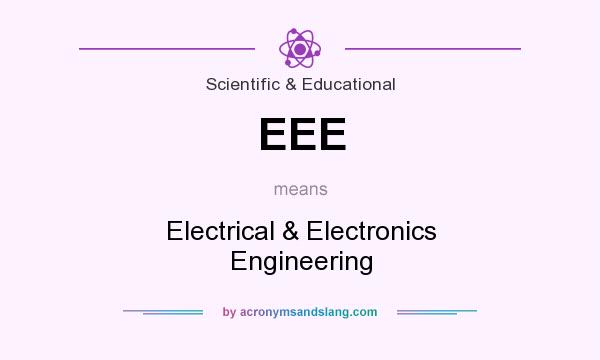 What does EEE mean? It stands for Electrical & Electronics Engineering