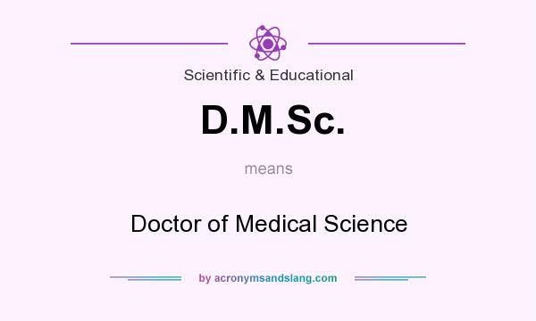What does D.M.Sc. mean? It stands for Doctor of Medical Science