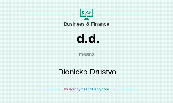 What does d.d. mean? It stands for Dionicko Drustvo