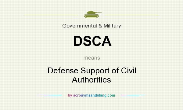 What does DSCA mean? It stands for Defense Support of Civil Authorities