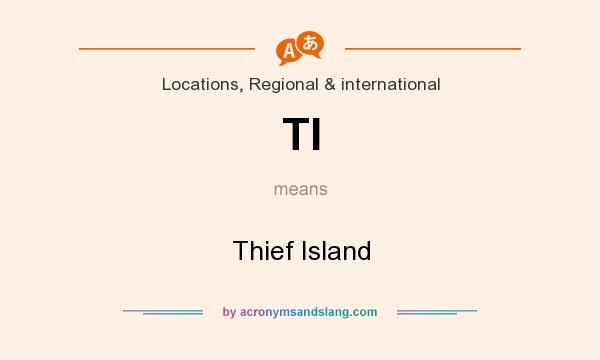 What does TI mean? It stands for Thief Island