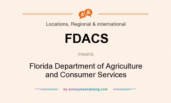 What does FDACS mean? It stands for Florida Department of Agriculture and Consumer Services
