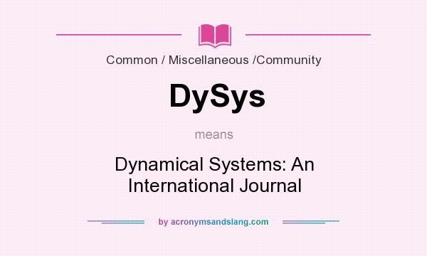 What does DySys mean? It stands for Dynamical Systems: An International Journal