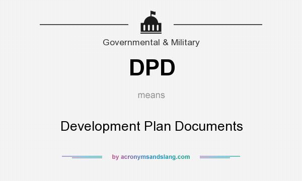 What does DPD mean? It stands for Development Plan Documents