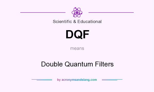 What does DQF mean? It stands for Double Quantum Filters