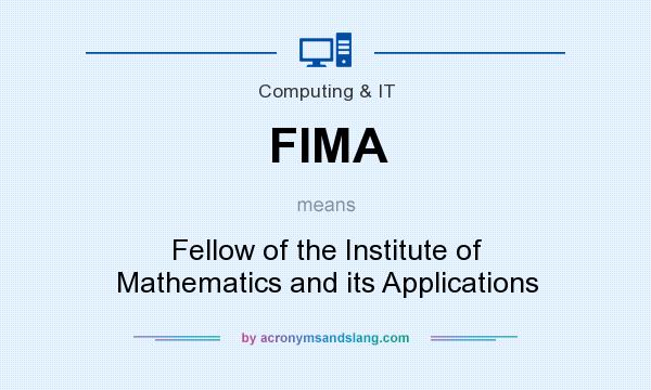 What does FIMA mean? It stands for Fellow of the Institute of Mathematics and its Applications