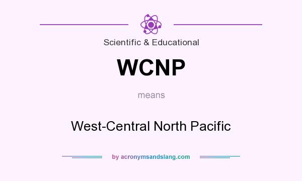 What does WCNP mean? It stands for West-Central North Pacific