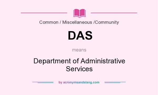 What does DAS mean? It stands for Department of Administrative Services
