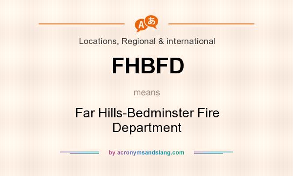 What does FHBFD mean? It stands for Far Hills-Bedminster Fire Department