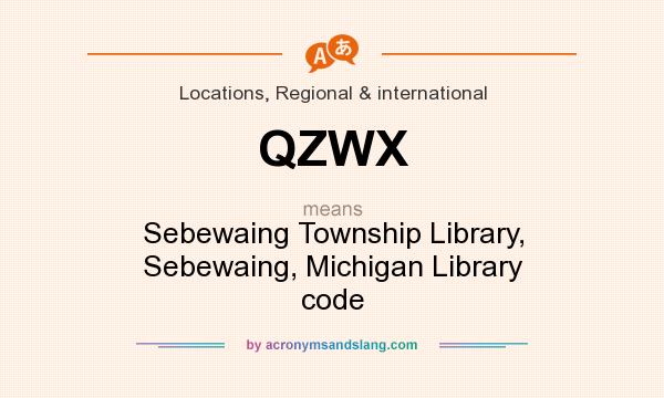 What does QZWX mean? It stands for Sebewaing Township Library, Sebewaing, Michigan Library code