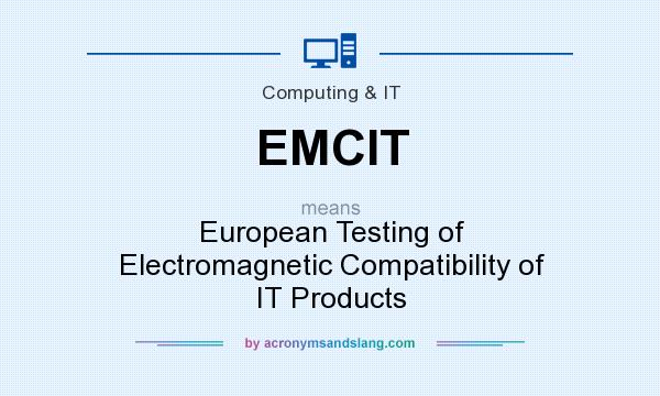 What does EMCIT mean? It stands for European Testing of Electromagnetic Compatibility of IT Products