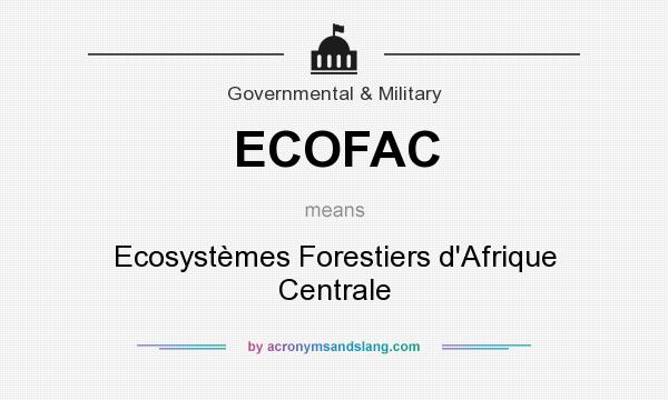 What does ECOFAC mean? It stands for Ecosystèmes Forestiers d`Afrique Centrale