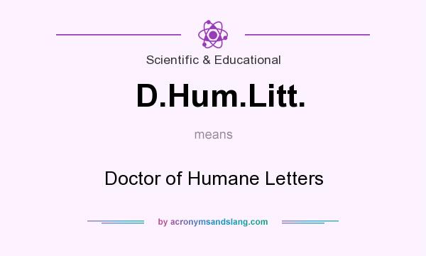 What does D.Hum.Litt. mean? It stands for Doctor of Humane Letters