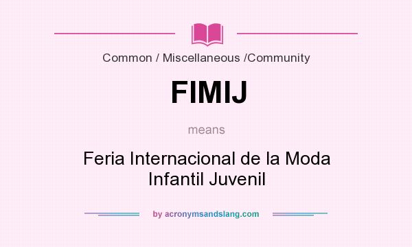 What does FIMIJ mean? It stands for Feria Internacional de la Moda Infantil Juvenil