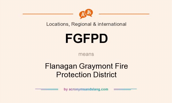 What does FGFPD mean? It stands for Flanagan Graymont Fire Protection District