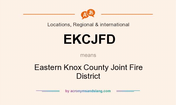 What does EKCJFD mean? It stands for Eastern Knox County Joint Fire District