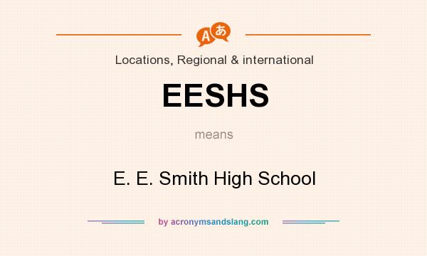 What does EESHS mean? It stands for E. E. Smith High School