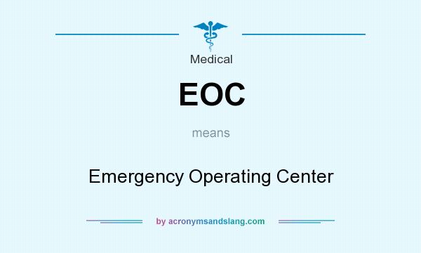 What does EOC mean? It stands for Emergency Operating Center