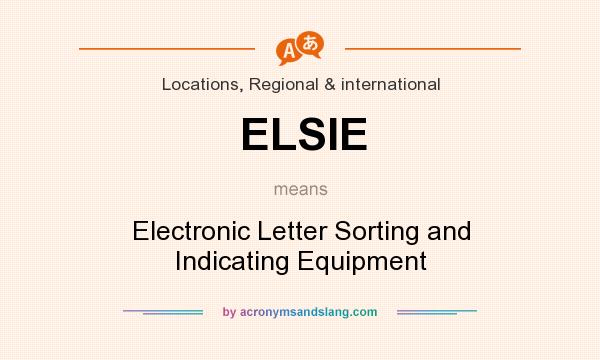 What does ELSIE mean? It stands for Electronic Letter Sorting and Indicating Equipment