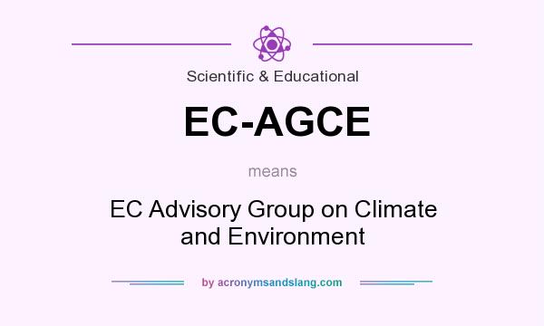 What does EC-AGCE mean? It stands for EC Advisory Group on Climate and Environment