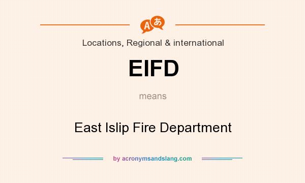 What does EIFD mean? It stands for East Islip Fire Department
