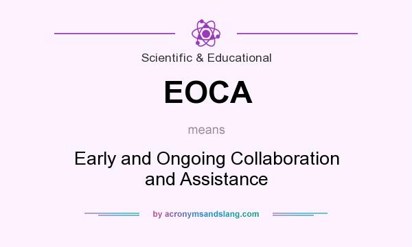 What does EOCA mean? It stands for Early and Ongoing Collaboration and Assistance