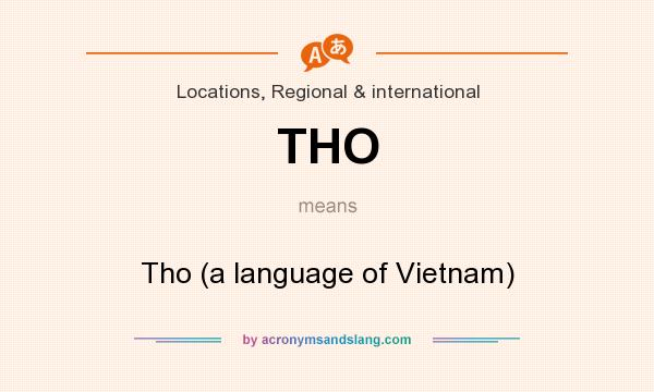What does THO mean? It stands for Tho (a language of Vietnam)