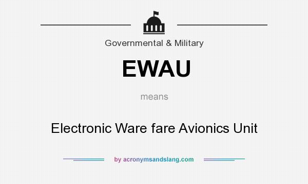 What does EWAU mean? It stands for Electronic Ware fare Avionics Unit
