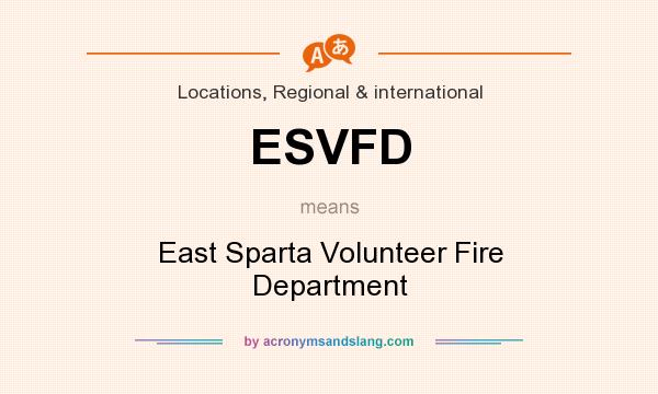 What does ESVFD mean? It stands for East Sparta Volunteer Fire Department