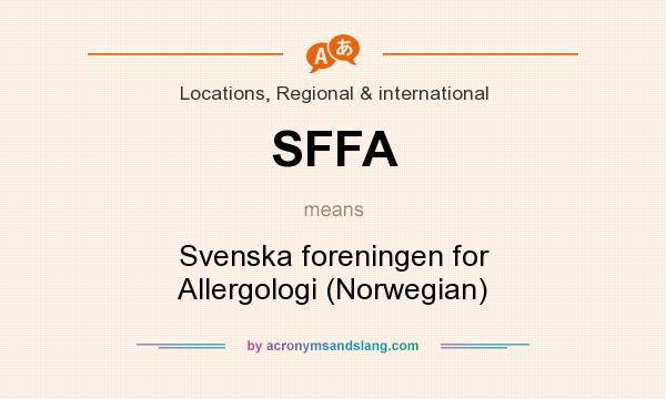 What does SFFA mean? It stands for Svenska foreningen for Allergologi (Norwegian)
