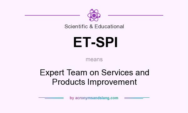 What does ET-SPI mean? It stands for Expert Team on Services and Products Improvement